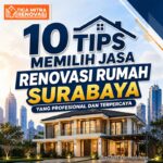 10 Tips Memilih Jasa Renovasi Rumah Surabaya